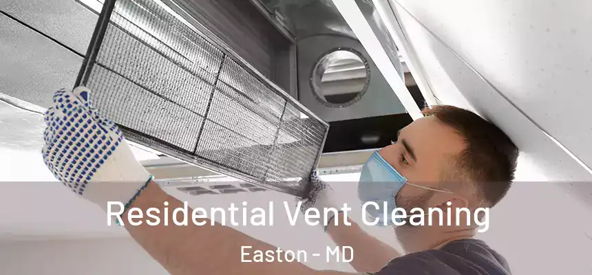  Residential Vent Cleaning Easton - MD